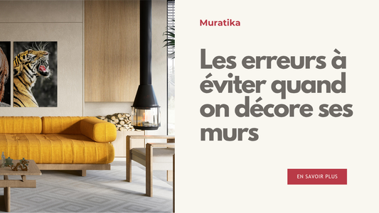 Les erreurs à éviter quand on décore ses murs
